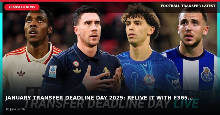 January Transfer Deadline Day 2025: Relive it with F365…